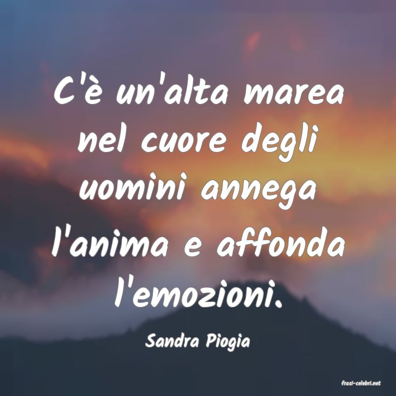 frasi di  Sandra Piogia
