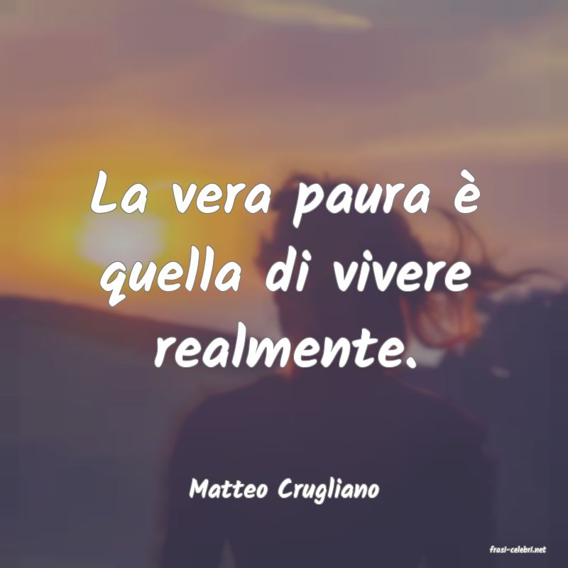 frasi di  Matteo Crugliano
