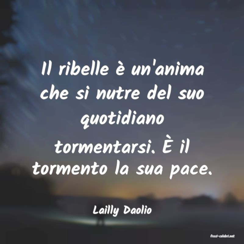 frasi di  Lailly Daolio
