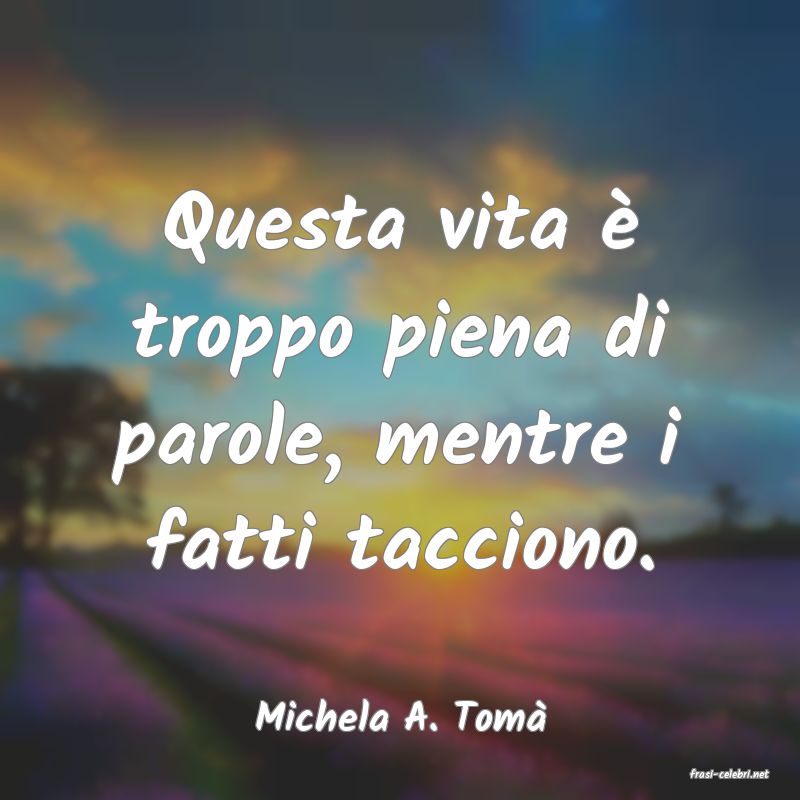 frasi di Michela A. Tom