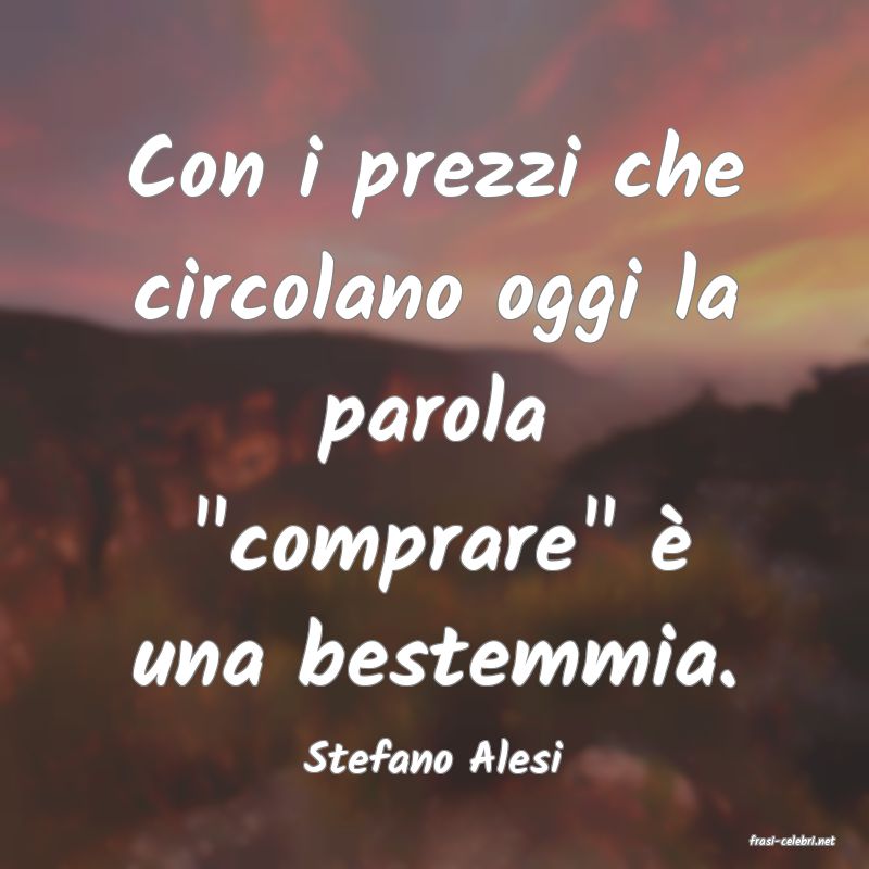 frasi di  Stefano Alesi
