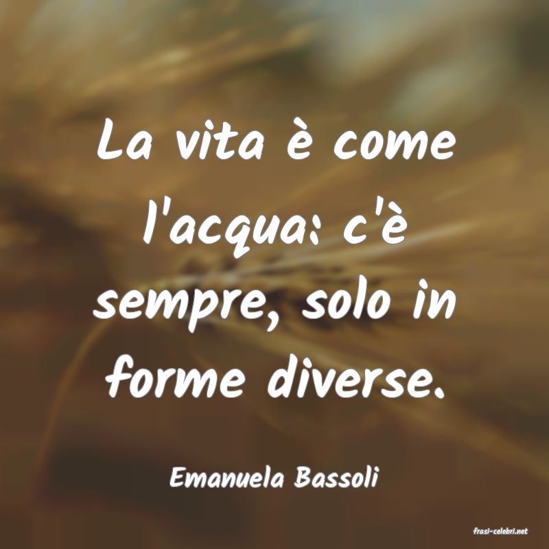 frasi di  Emanuela Bassoli
