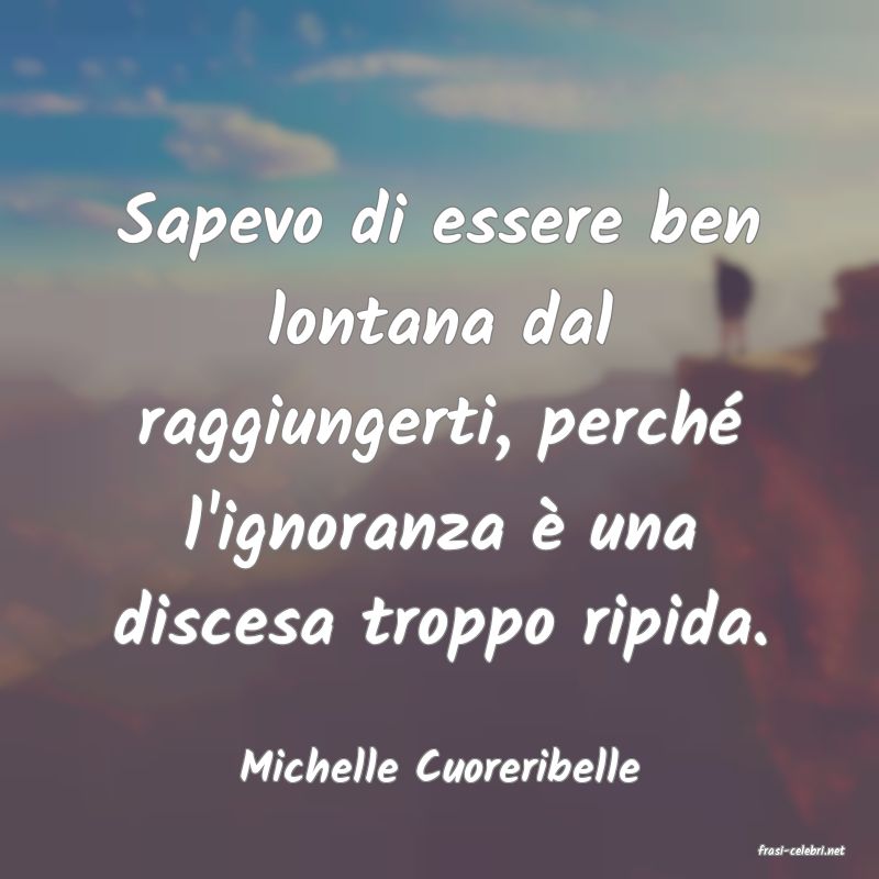 frasi di  Michelle Cuoreribelle
