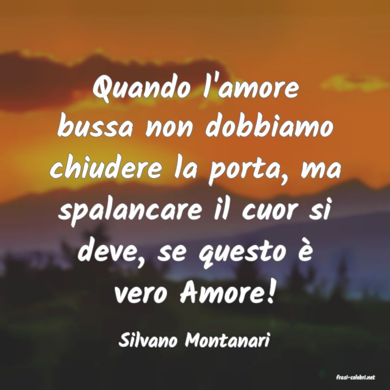 frasi di  Silvano Montanari
