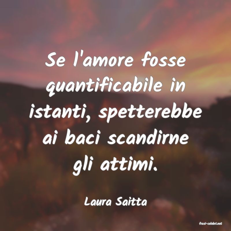 frasi di  Laura Saitta
