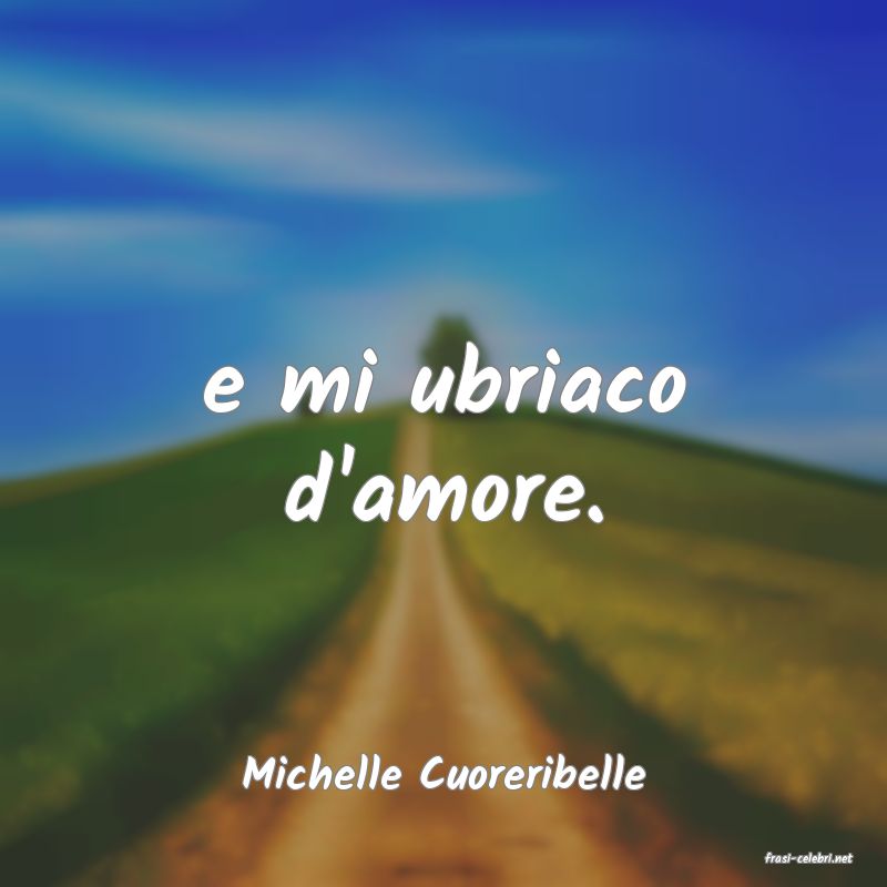 frasi di  Michelle Cuoreribelle
