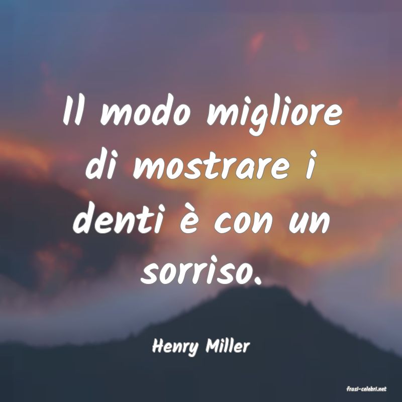 frasi di  Henry Miller
