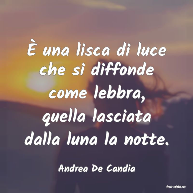 frasi di  Andrea De Candia
