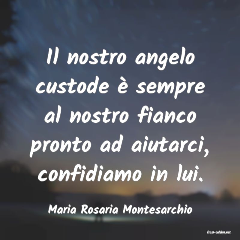 frasi di  Maria Rosaria Montesarchio
