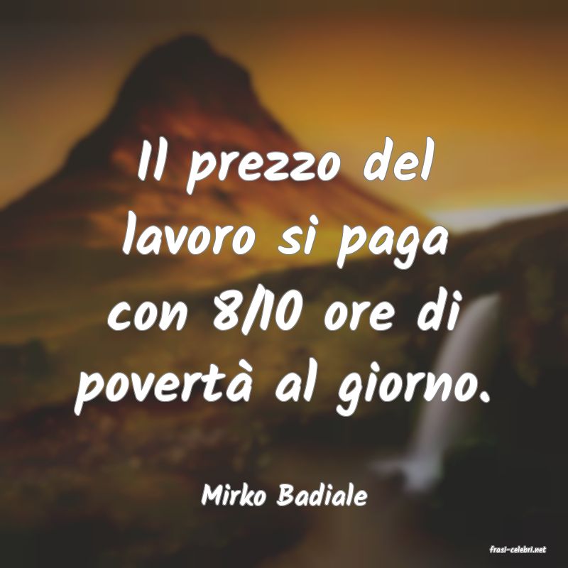 frasi di  Mirko Badiale

