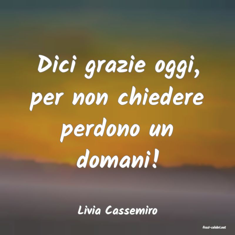 frasi di Livia Cassemiro
