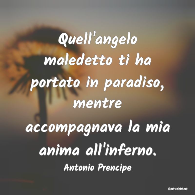 frasi di  Antonio Prencipe
