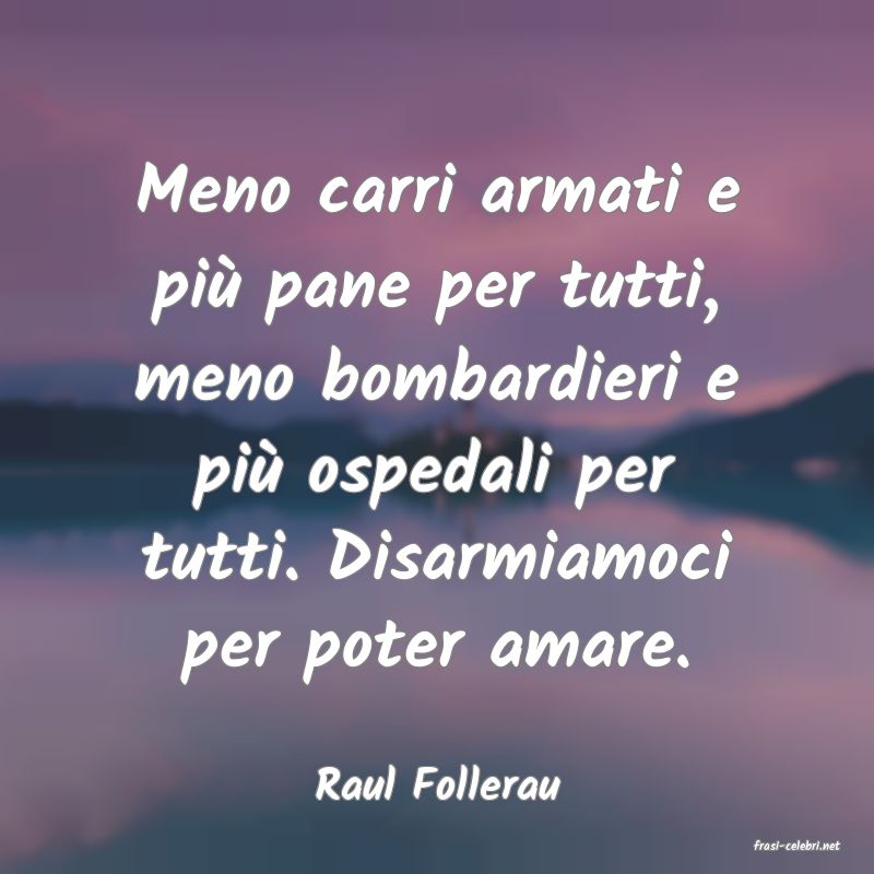 frasi di Raul Follerau