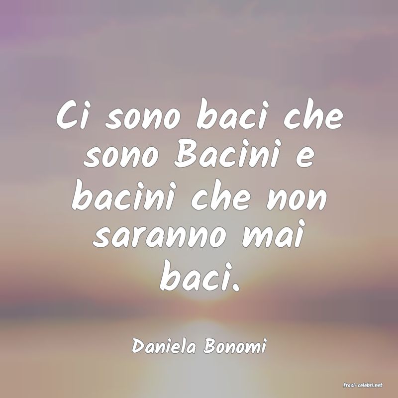 frasi di  Daniela Bonomi
