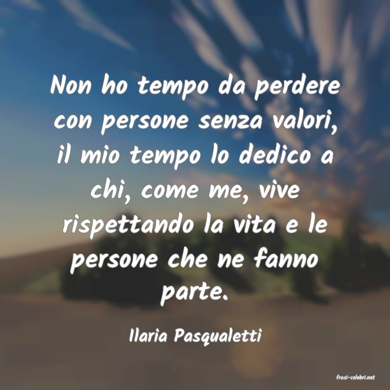 frasi di  Ilaria Pasqualetti
