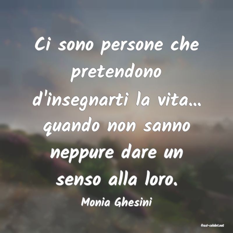 frasi di  Monia Ghesini
