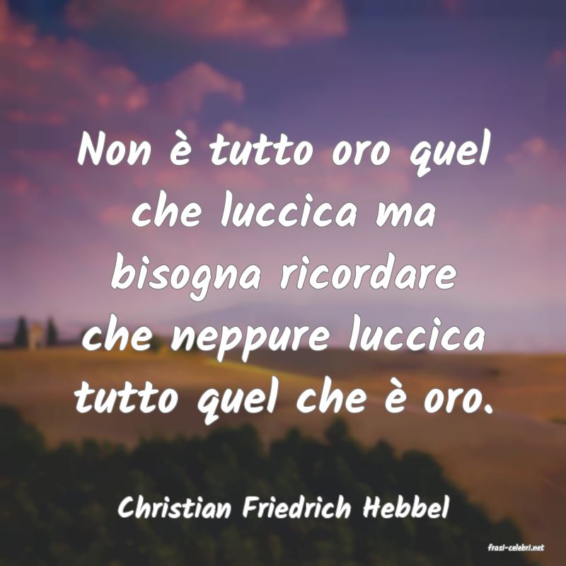 frasi di Christian Friedrich Hebbel