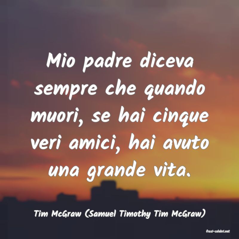 frasi di Tim McGraw (Samuel Timothy Tim McGraw)