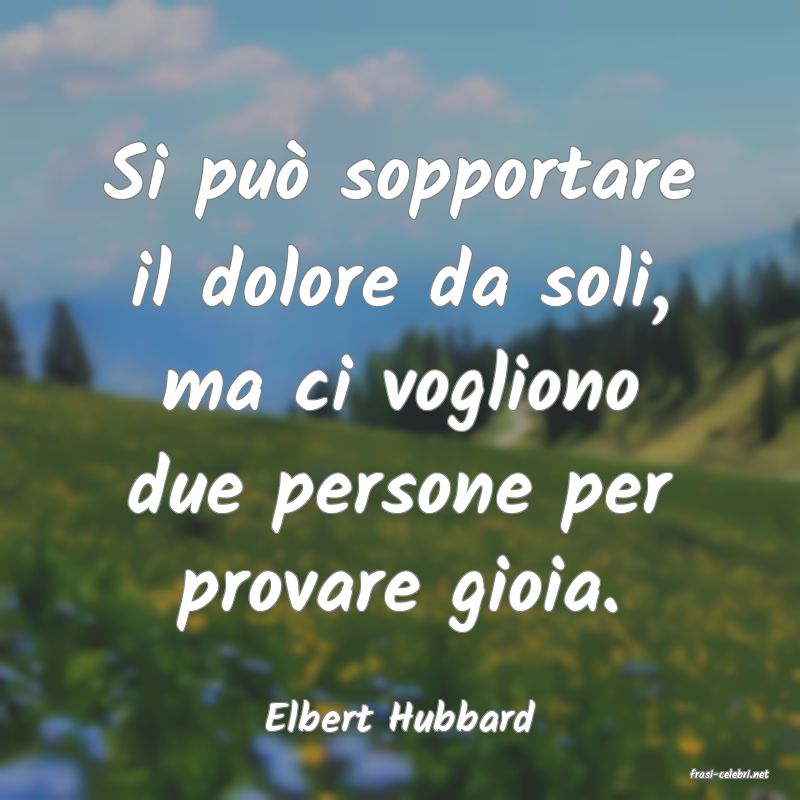 frasi di Elbert Hubbard