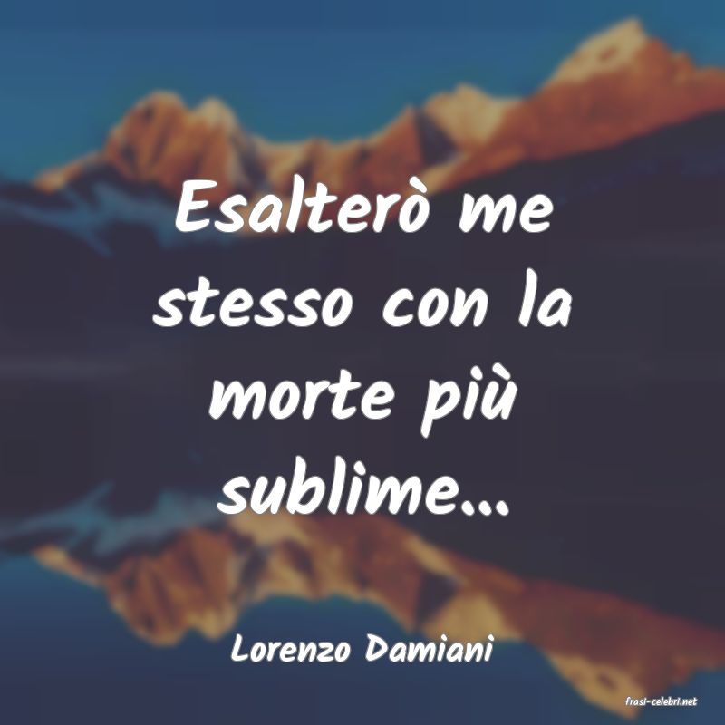 frasi di Lorenzo Damiani