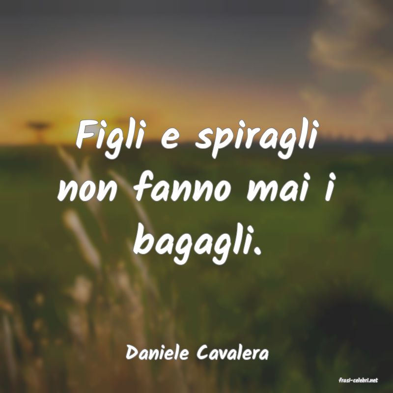 frasi di Daniele Cavalera