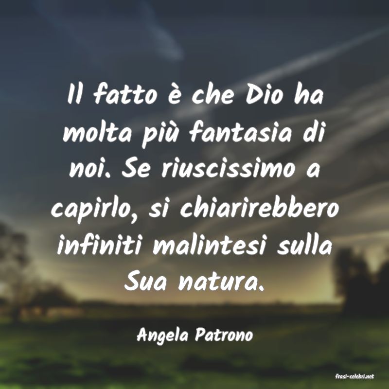 frasi di  Angela Patrono
