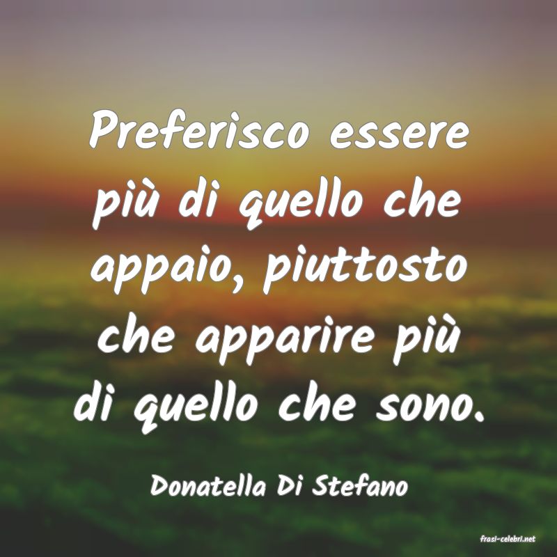 frasi di  Donatella Di Stefano
