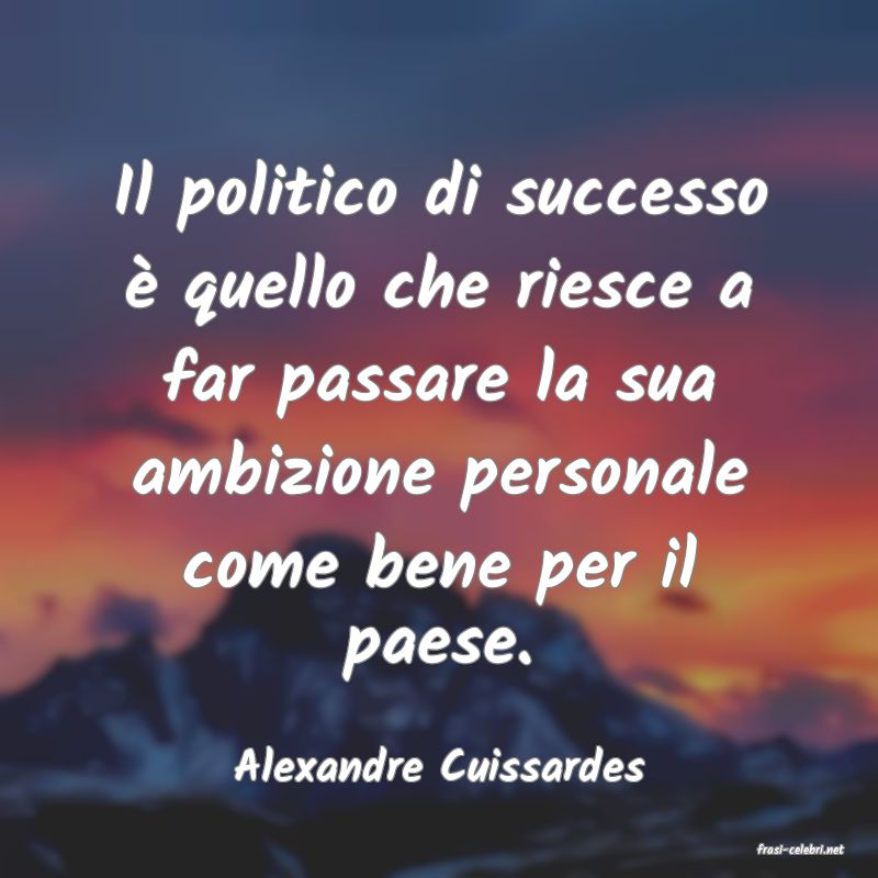 frasi di  Alexandre Cuissardes

