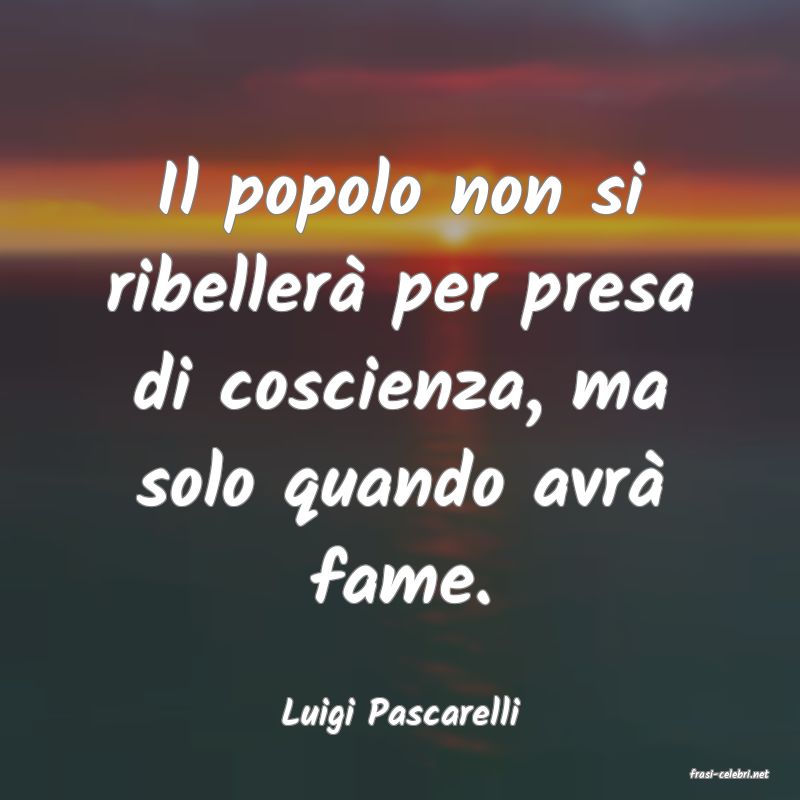 frasi di Luigi Pascarelli