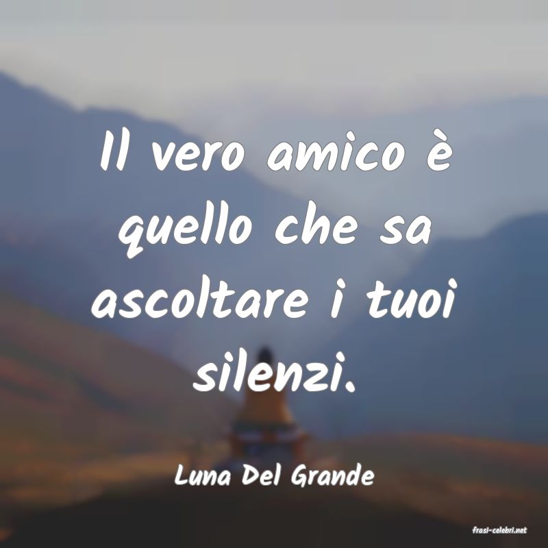frasi di  Luna Del Grande
