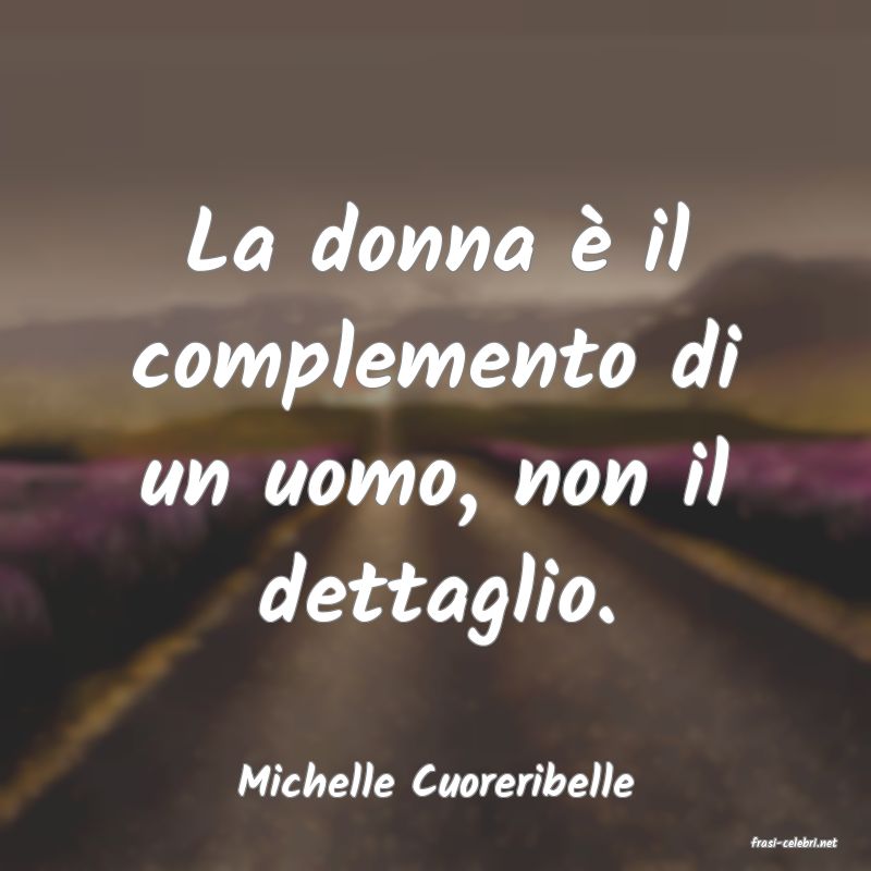 frasi di Michelle Cuoreribelle