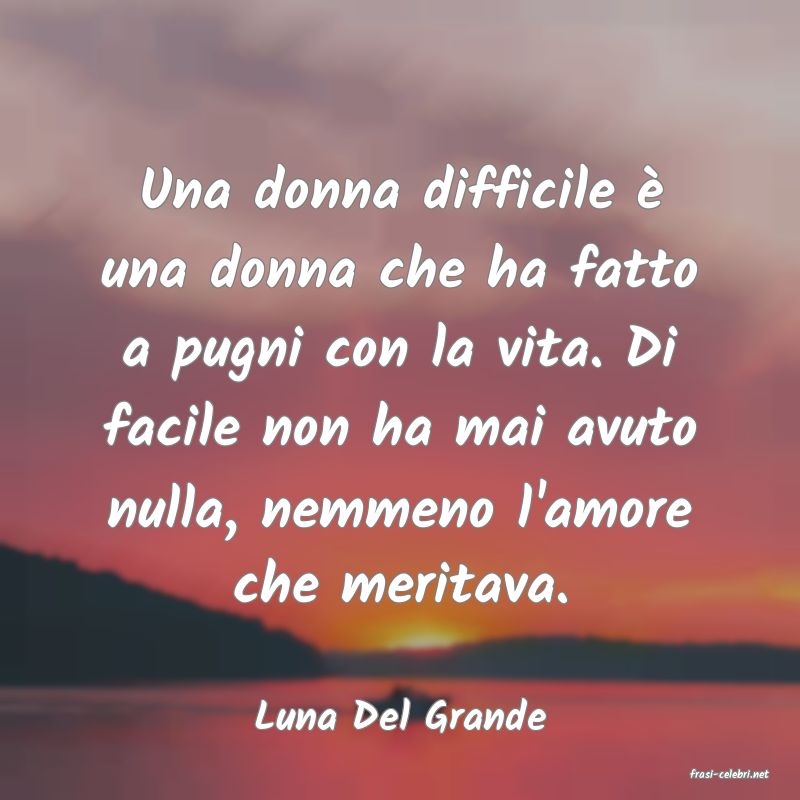 frasi di Luna Del Grande