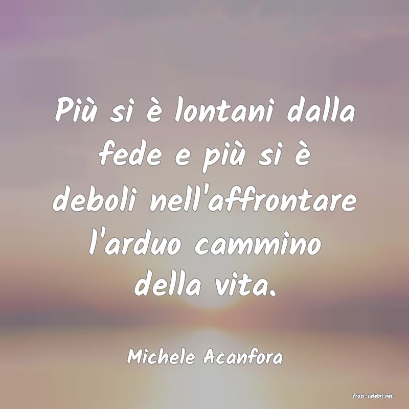 frasi di  Michele Acanfora
