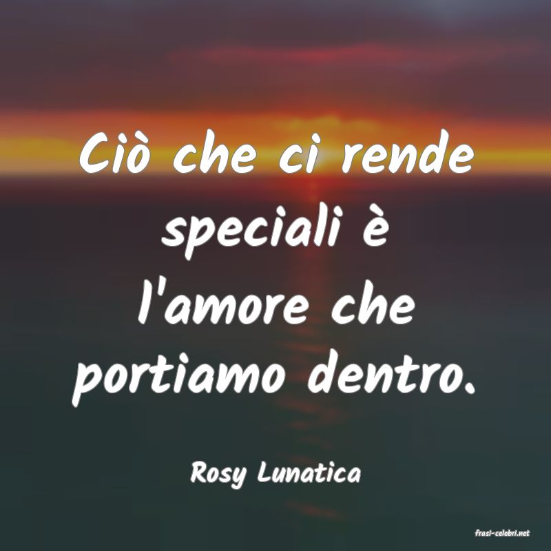 frasi di  Rosy Lunatica
