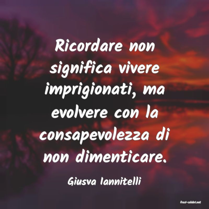 frasi di  Giusva Iannitelli
