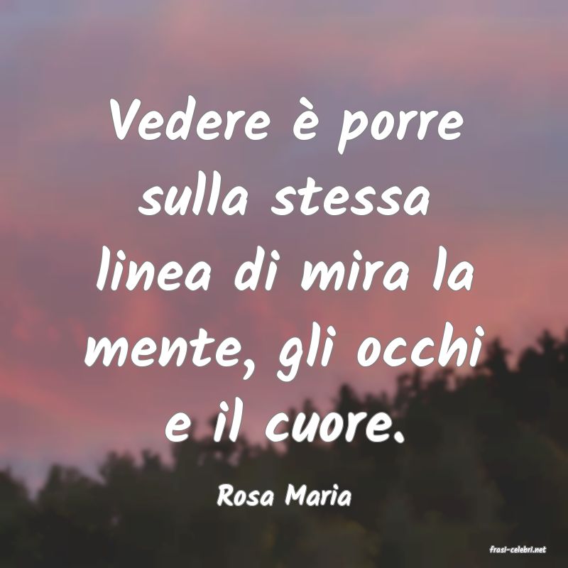 frasi di  Rosa Maria
