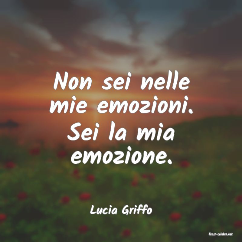 frasi di  Lucia Griffo
