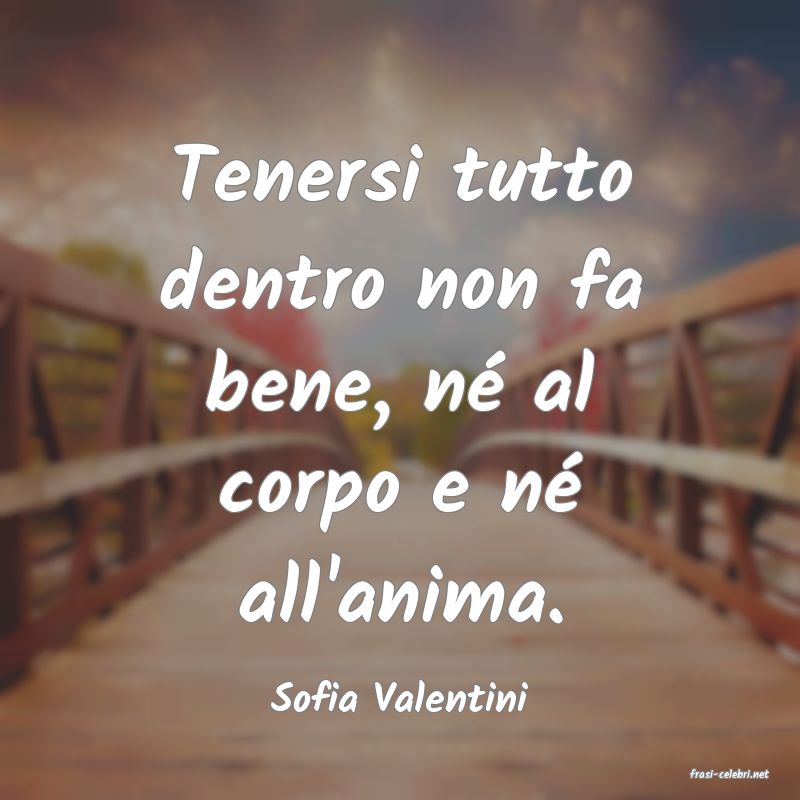 frasi di  Sofia Valentini
