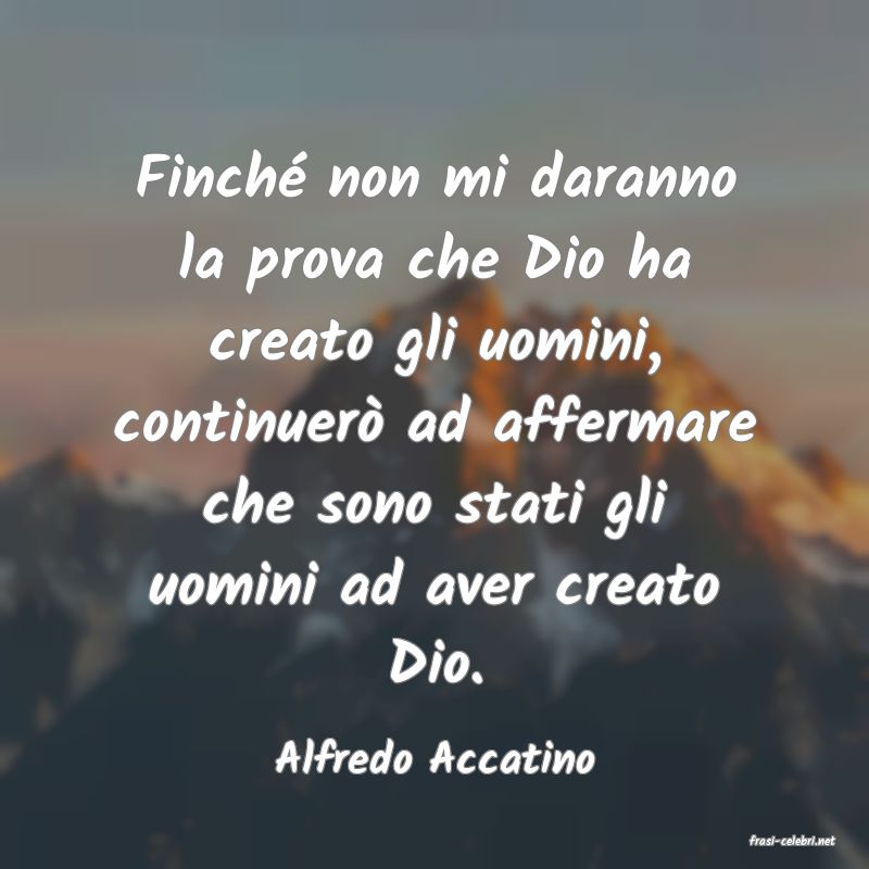frasi di  Alfredo Accatino
