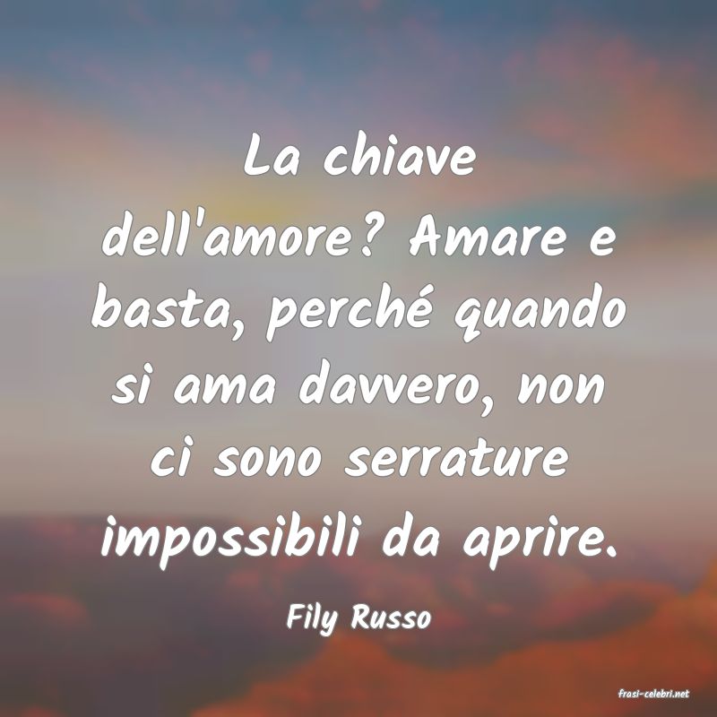 frasi di  Fily Russo
