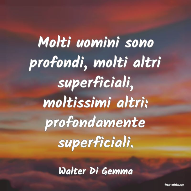 frasi di Walter Di Gemma