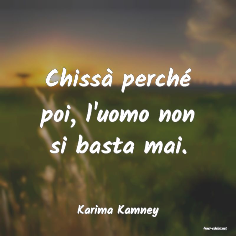 frasi di Karima Kamney