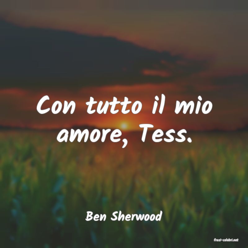 frasi di  Ben Sherwood
