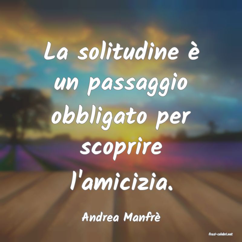frasi di Andrea Manfr