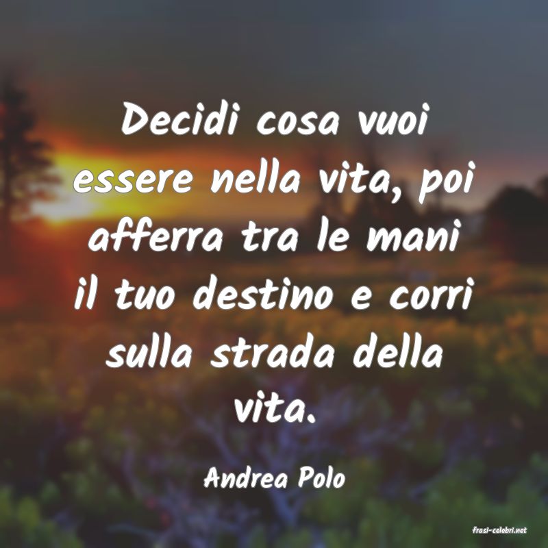 frasi di  Andrea Polo
