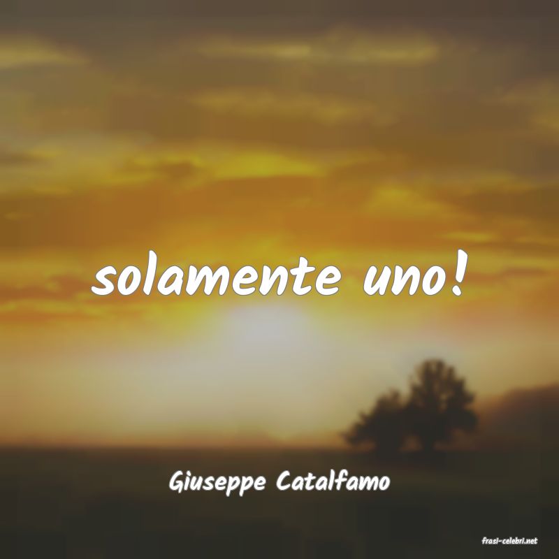 frasi di  Giuseppe Catalfamo
