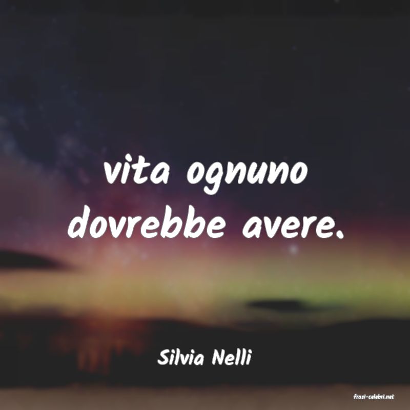 frasi di  Silvia Nelli

