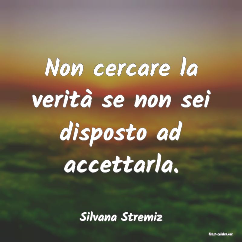frasi di Silvana Stremiz
