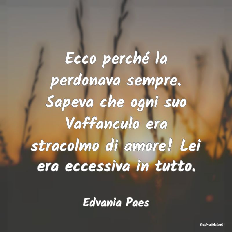 frasi di  Edvania Paes
