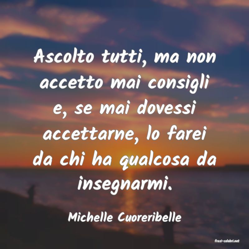 frasi di  Michelle Cuoreribelle
